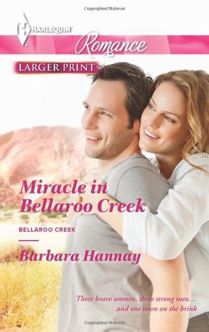 Cover Art for 9780373742547, Miracle in Bellaroo Creek by Barbara Hannay