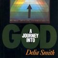 Cover Art for 9780340490440, A Journey into God by Delia Smith