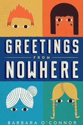 Cover Art for 9781250062802, Greetings from Nowhere by Barbara O'Connor