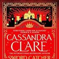 Cover Art for B0BQLYT3Q3, Sword Catcher by Cassandra Clare