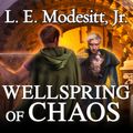 Cover Art for 9781452686882, Wellspring of Chaos by L. E. Modesitt