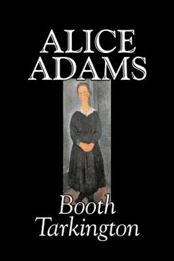 Cover Art for 9781598189179, Alice Adams by Booth Tarkington