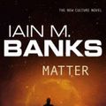 Cover Art for 9781841494180, Matter by Iain M. Banks