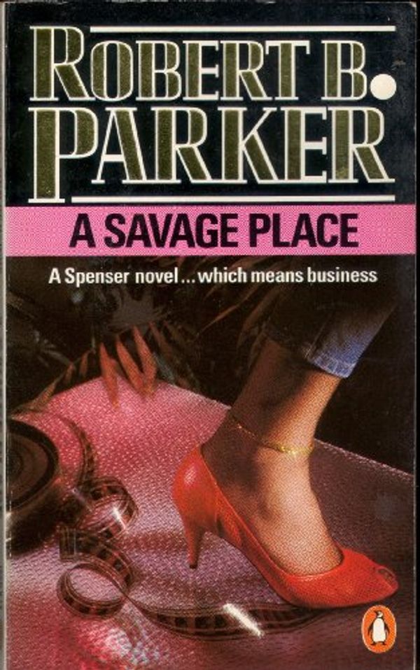 Cover Art for 9780140073997, A Savage Place by Robert B. Parker