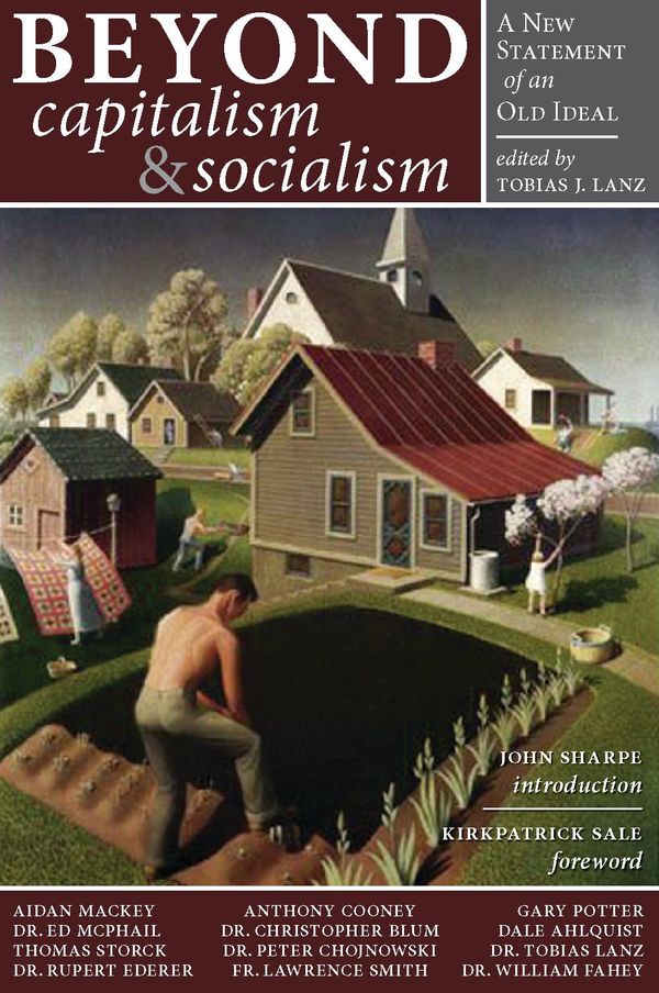 Cover Art for 9781932528978, Beyond Capitalism & Socialism by John Sharpe, Kirkpatrick Sale, Tobias J. Lanz