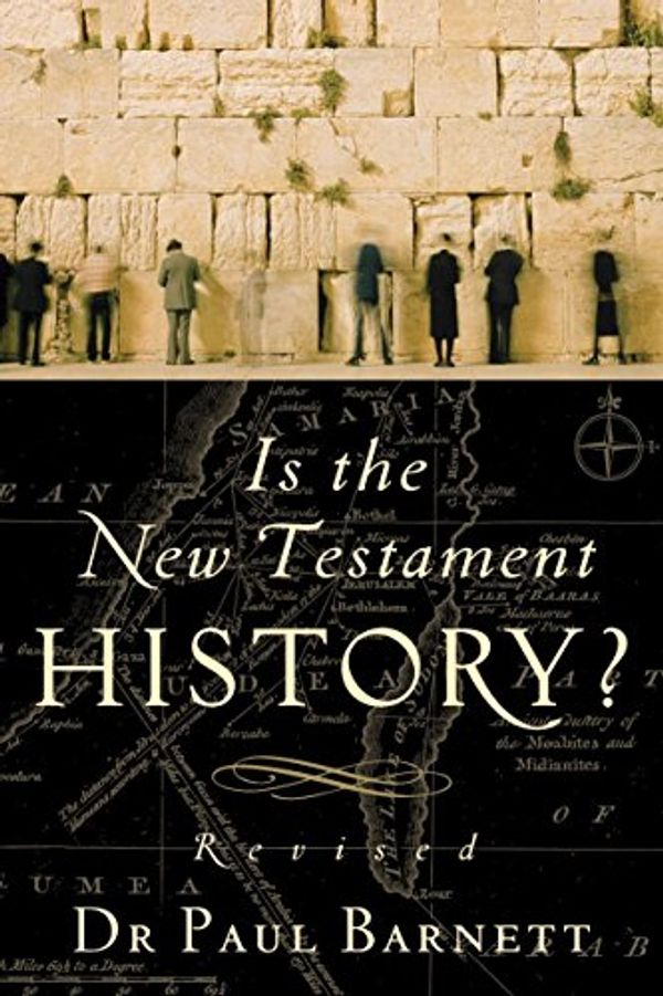 Cover Art for B07DNYGY2F, Is the New Testament history? by Paul Barnett