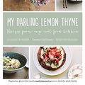 Cover Art for B01K3RNX26, My Darling Lemon Thyme: Recipes from My Real Food Kitchen: Vegetarian, gluten-free meals, small bites, by Emma Galloway (2015-11-10) by Emma Galloway