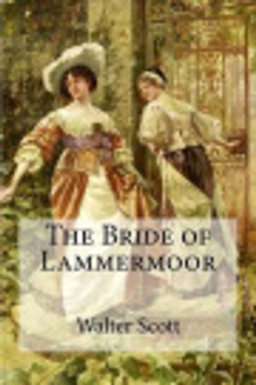 Cover Art for 9781536904017, The Bride of Lammermoor by Walter Scott