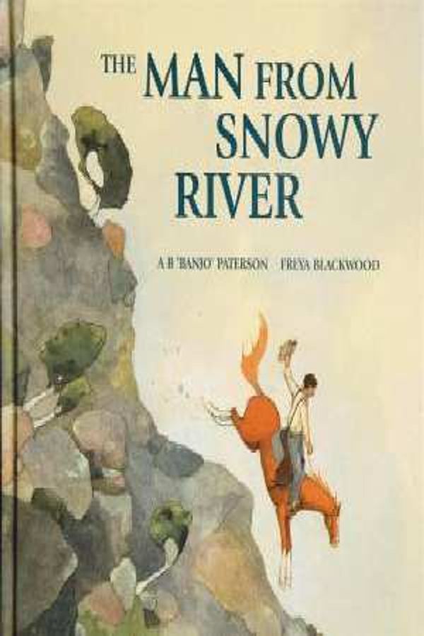 Cover Art for 9781742763408, The Man From Snowy River by Banjo Paterson & Freya Blackwood