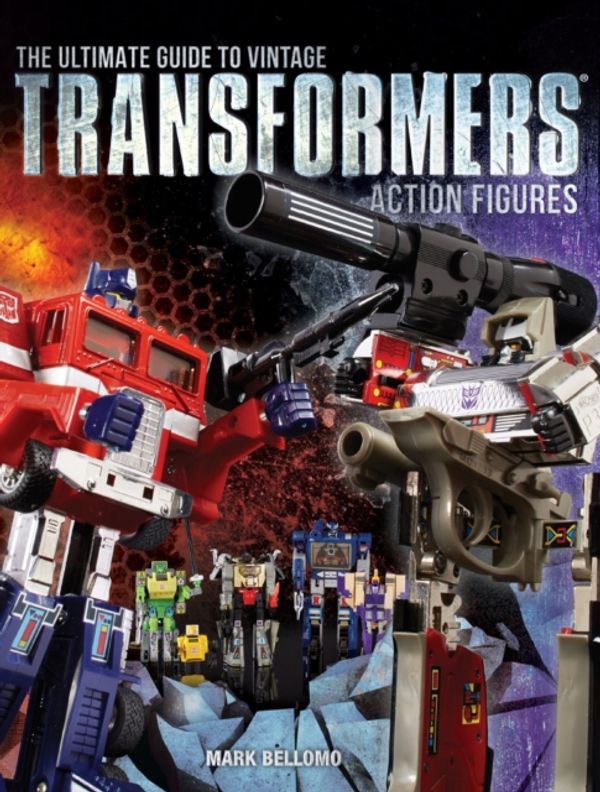 Cover Art for 9781440246401, The Ultimate Guide to Vintage Transformers Action Figures by Mark Bellomo
