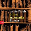 Cover Art for 9783442732692, Mitten in Amerika by Proulx, Annie
