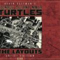 Cover Art for 9798887241258, Teenage Mutant Ninja Turtles Layouts by Kevin Eastman Artist's Edition by Kevin Eastman