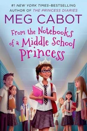 Cover Art for 9781250066022, From the Notebooks of a Middle School Princess by Meg Cabot