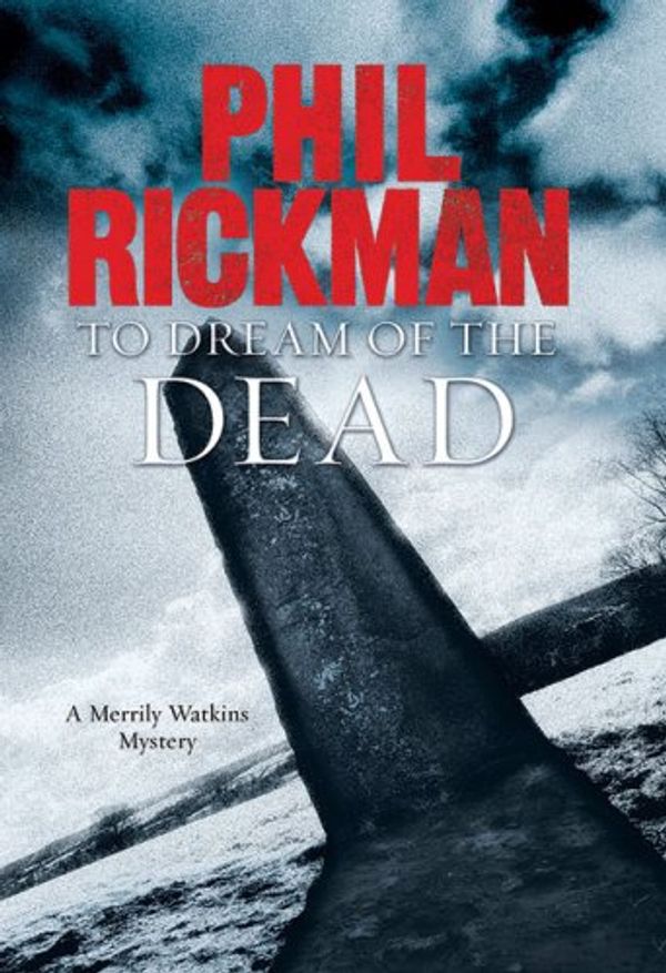 Cover Art for 9781847245793, TO DREAM OF THE DEAD by Phil Rickman