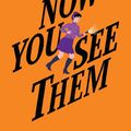 Cover Art for 9781328974846, Now You See Them by Elly Griffiths
