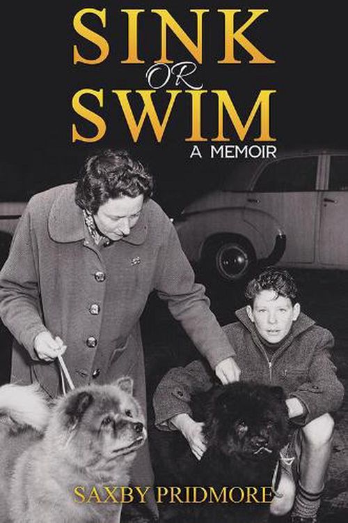 Cover Art for 9781528910828, Sink or Swim: A Memoir by Saxby Pridmore