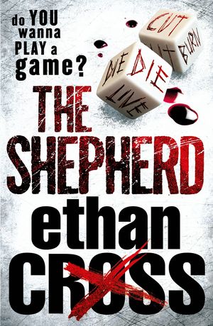 Cover Art for 9780099570721, The Shepherd: (Shepherd 1) by Ethan Cross