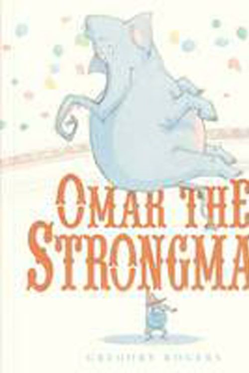 Cover Art for 9781742834368, Omar the Strongman by Gregory Rogers