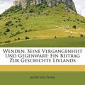 Cover Art for 9781148236001, Wenden, Seine Vergangenheit Und Gegenwart by Jegór Von Sivers