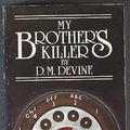 Cover Art for 9780060805586, My Brother's Killer by D. M. Devine