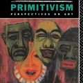 Cover Art for 9781138142220, The Myth of Primitivism by Susan Hiller