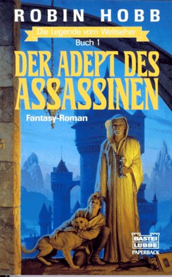 Cover Art for 9783404282319, Der Adept des Assassinen. Die Legende vom Weitseher 01 by Robin Hobb, Megan Lindholm