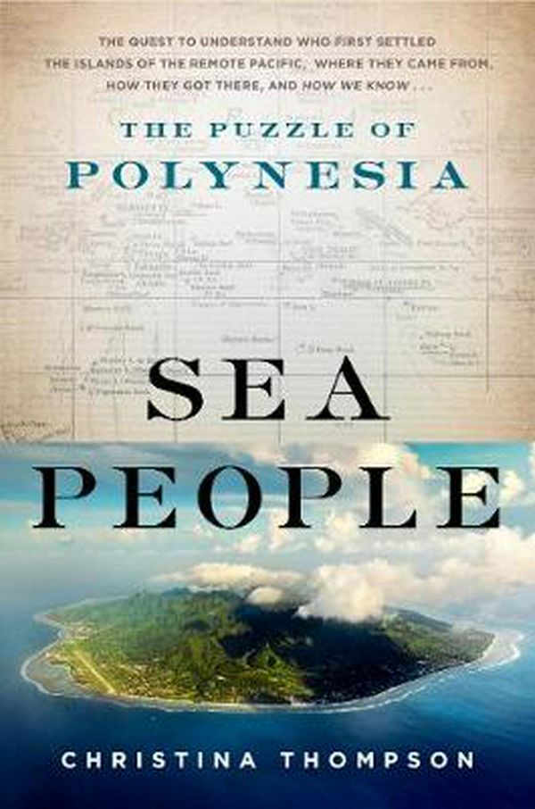 Cover Art for 9780062060877, Sea People: The Puzzle of Polynesia by Christina Thompson