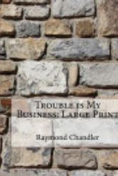 Cover Art for 9781979497510, Trouble Is My Business by Raymond Chandler