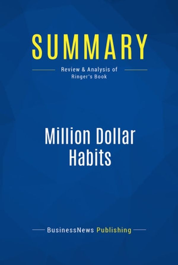 Cover Art for 9782511018040, Summary: Million Dollar Habits : Review and Analysis of Ringer's Book by Unknown