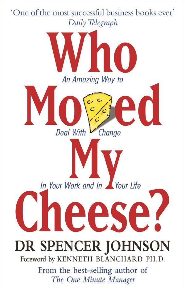 Cover Art for 9781446458525, Who Moved My Cheese by Dr Spencer Johnson