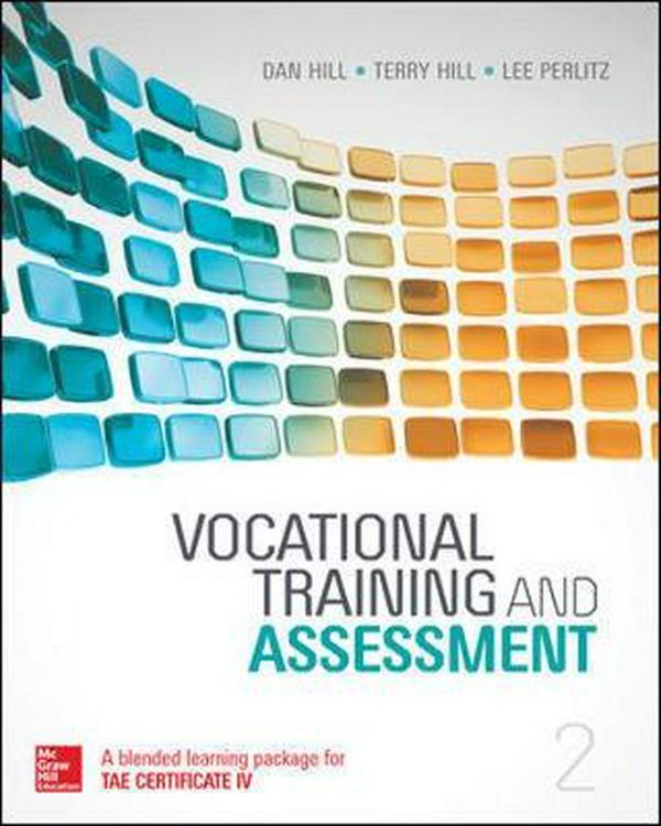 Cover Art for 9781743763957, Vocational Training and AssessmentA Blended Learning Package for TAE:  Certificat... by Dan Hill, Terry Hill, Lee Perlitz