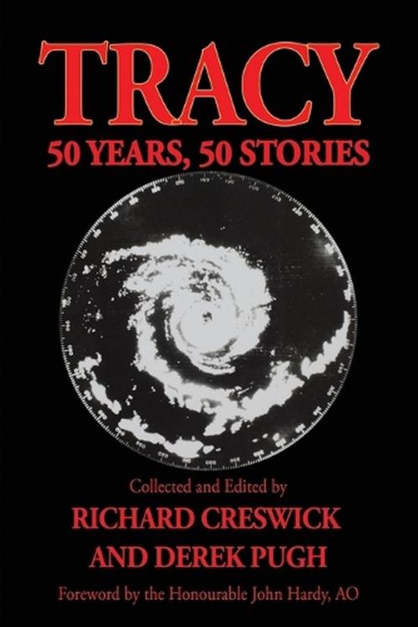 Cover Art for 9780645737417, TRACY - 50 Years, 50 Stories by Pugh, Derek, Creswick, Richard