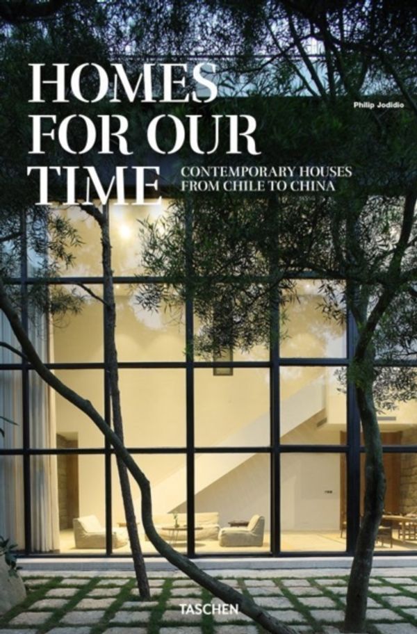 Cover Art for 9783836571173, Homes for Our TimeContemporary Houses from Chile to China by Philip Jodidio