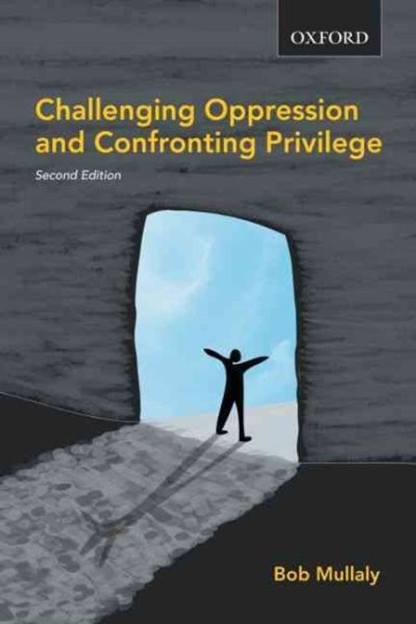 Cover Art for 9780195429701, Challenging Oppression and Confronting Privilege by Bob Mullaly