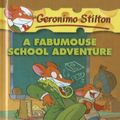 Cover Art for 9781606864081, Fabumouse School Adventure by Geronimo Stilton