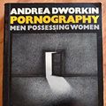 Cover Art for 9780704338760, Pornography: Men Possessing Women by Andrea Dworkin