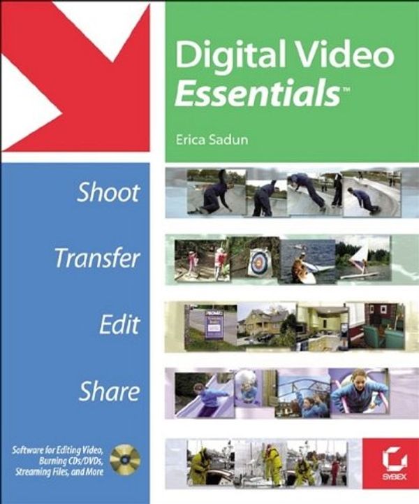 Cover Art for 0025211441985, Digital Video Essentials: Shoot, Transfer, Edit, Share by Erica Sadun