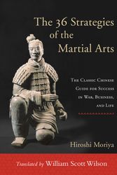 Cover Art for 9781590309926, The 36 Strategies Of The Martial Arts by Hiroshi Moriya
