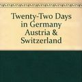 Cover Art for 9780945465027, Twenty-Two Days in Germany, Austria, and Switzerland : The Itinerary Planner by Rick Steves