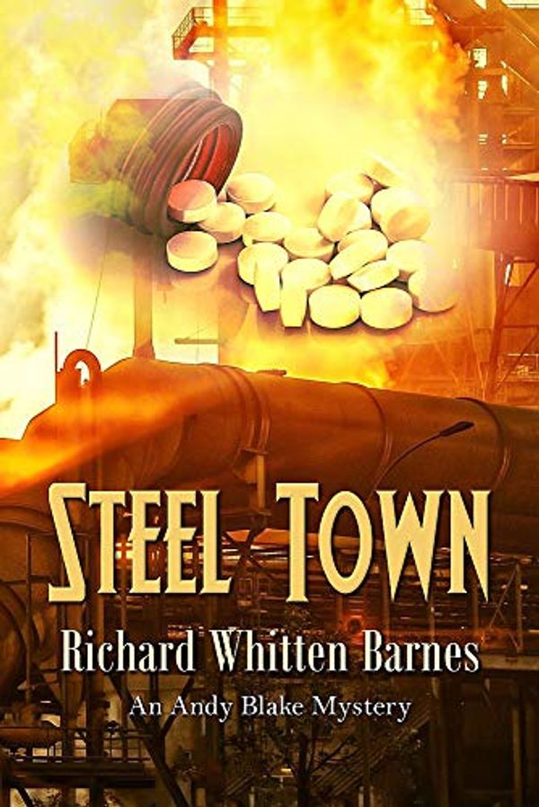 Cover Art for B07RPPX67F, Steel Town (The Andy Blake Series Book 5) by Richard Whitten Barnes