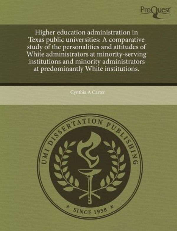 Cover Art for 9781244622890, Higher Education Administration in Texas Public Universities by Cynthia A Carter