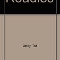 Cover Art for 9780091828905, Roadies by Ted Ottley