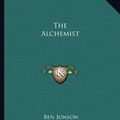 Cover Art for 9781162622644, The Alchemist by Ben Jonson