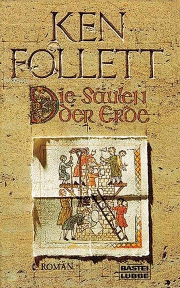 Cover Art for 9783404127399, Die SÃ¤ulen der Erde. by Ken Follett