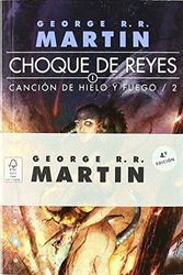 Cover Art for 9788496208209, Choque de reyes. Cancion de hielo y fuego.Libro Segundo. by George R.r. Martin