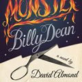 Cover Art for 9780141972701, The True Tale of the Monster Billy Dean by David Almond