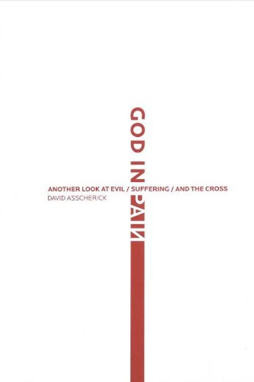 Cover Art for 9781616587093, God in Pain: Another Look At Evil/suffering/and the Cross by David Asscherick