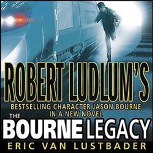 Cover Art for 9781415904107, Robert Ludlum's The Bourne Legacy by Eric Van Lustbader