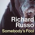 Cover Art for B0BV9K9JHG, Somebody's Fool by Richard Russo