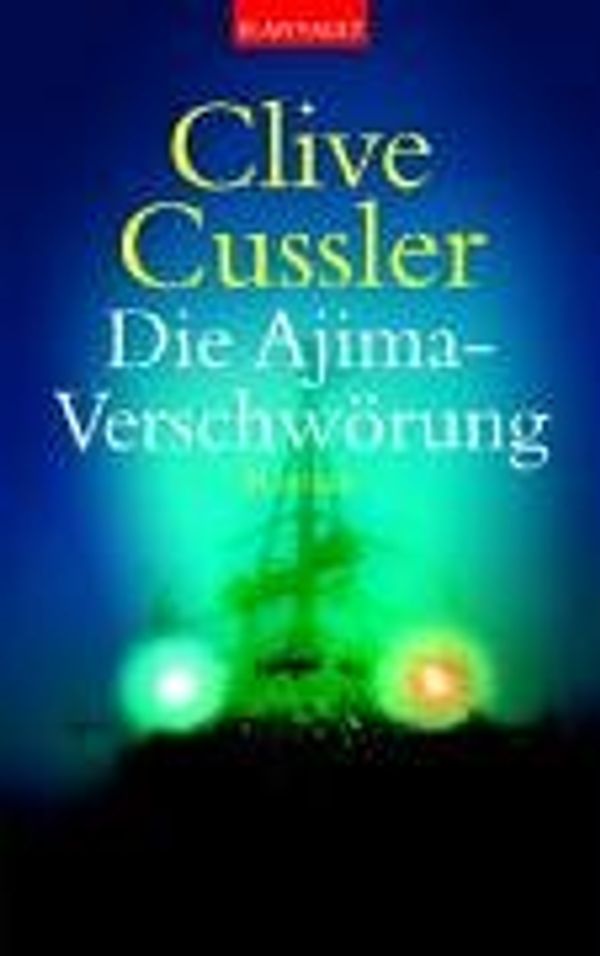 Cover Art for 9783442360895, Die Ajima-Verschwörung by Clive Cussler